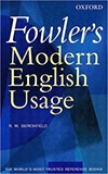 Fowler’s Modern English Usage, ed. by R. W. Burchfield. 